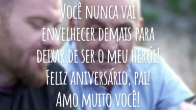 Você nunca vai envelhecer demais para deixar de ser o meu herói! Feliz aniversário, pai! Amo muito você!