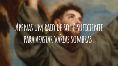 Apenas um raio de sol é suficiente para afastar várias sombras.