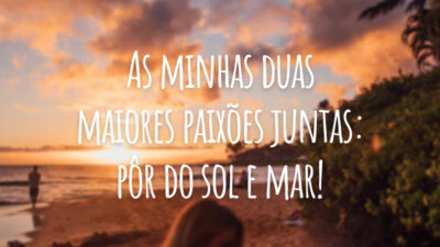 As minhas duas maiores paixões juntas: pôr do sol e mar!
