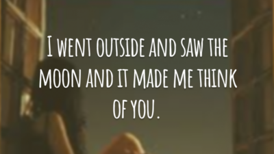 I went outside and saw the moon and it made me think of you.
(Eu fui lá fora e vi a lua e ela me lembrou de você.)