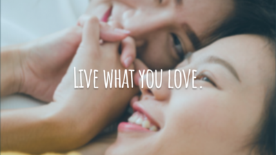 Live what you love. 
(Viva aquilo que você ama.)