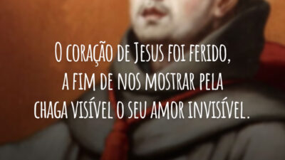O coração de Jesus foi ferido, a fim de nos mostrar pela chaga visível o seu amor invisível.