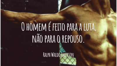 O homem é feito para a luta, não para o repouso.
