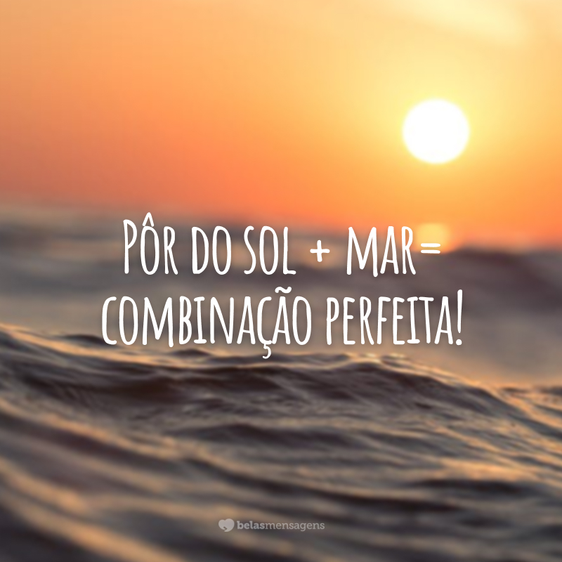 Pôr do sol + mar= combinação perfeita! 