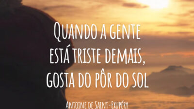 Quando a gente está triste demais, gosta do pôr do sol