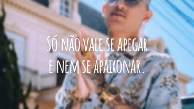 Só não vale se apegar e nem se apaixonar.