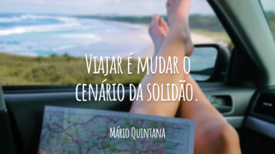 Viajar é mudar o cenário da solidão.