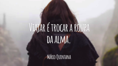 Viajar é trocar a roupa da alma.