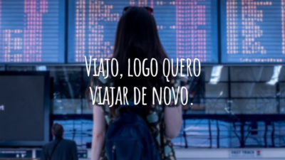 Viajo, logo quero viajar de novo.