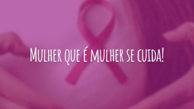 Mulher que é mulher se cuida!