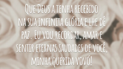 Que Deus a tenha recebido na sua infinita glória e lhe dê paz. Eu vou recordar, amar e sentir eternas saudades de você, minha querida vovó!