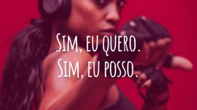 Sim, eu quero. Sim, eu posso.