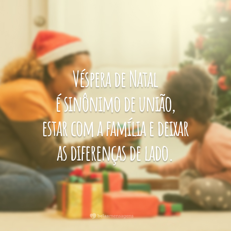 Véspera de Natal é sinônimo de união, estar com a família e deixar as diferenças de lado.