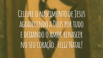 Celebre o nascimento de Jesus agradecendo a Deus por tudo e deixando o amor renascer no seu coração. Feliz Natal!