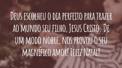 Deus escolheu o dia perfeito para trazer ao mundo seu filho, Jesus Cristo. De um modo nobre, nos provou o seu magnífico amor! Feliz Natal!