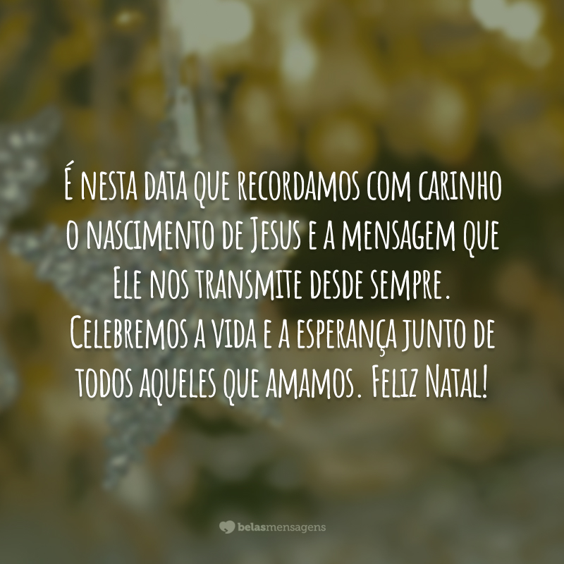 É nesta data que recordamos com carinho o nascimento de Jesus e a mensagem que Ele nos transmite desde sempre. Celebremos a vida e a esperança junto de todos aqueles que amamos. Feliz Natal!