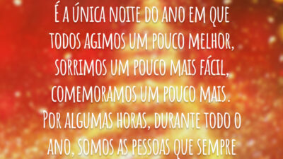 É véspera de Natal! É a única noite do ano em que todos agimos um pouco melhor, sorrimos um pouco mais fácil, comemoramos um pouco mais. Por algumas horas, durante todo o ano, somos as pessoas que sempre esperávamos que seríamos.