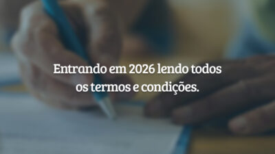 Entrando em 2026 lendo todos os termos e condições.
