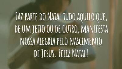 Faz parte do Natal tudo aquilo que, de um jeito ou de outro, manifesta nossa alegria pelo nascimento de Jesus. Feliz Natal!