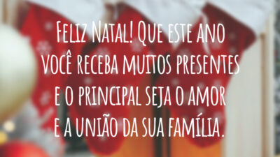 Feliz Natal! Que este ano você receba muitos presentes e o principal seja o amor e a união da sua família.