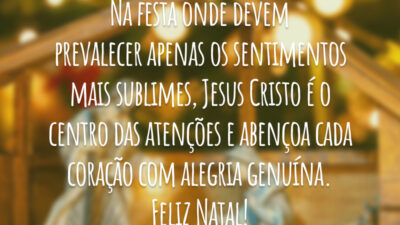 Na festa onde devem prevalecer apenas os sentimentos mais sublimes, Jesus Cristo é o centro das atenções e abençoa cada coração com alegria genuína. Feliz Natal!