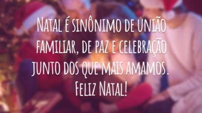 Natal é sinônimo de união familiar, de paz e celebração junto dos que mais amamos. Feliz Natal!