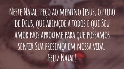 Neste Natal, peço ao menino Jesus, o filho de Deus, que abençoe a todos e que Seu amor nos aproxime para que possamos sentir Sua presença em nossa vida. Feliz Natal!
