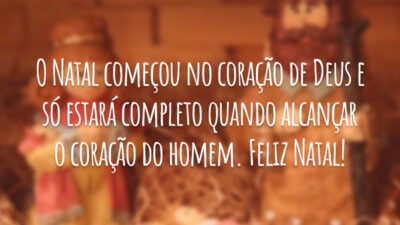 O Natal começou no coração de Deus e só estará completo quando alcançar o coração do homem. Feliz Natal!