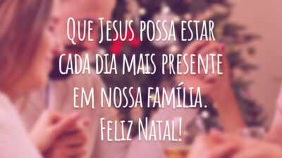 Que Jesus possa estar cada dia mais presente em nossa família. Feliz Natal!
