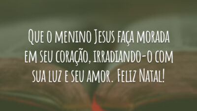 Que o menino Jesus faça morada em seu coração, irradiando-o com sua luz e seu amor. Feliz Natal!