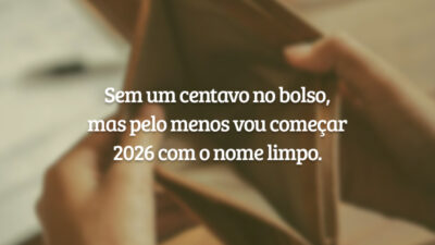 Sem um centavo no bolso, mas pelo menos vou começar 2026 com o nome limpo.