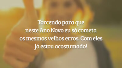 Torcendo para que neste Ano Novo eu só cometa os mesmos velhos erros. Com eles já estou acostumado!