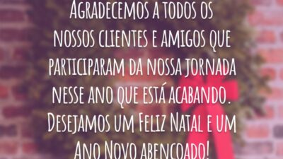 Agradecemos a todos os nossos clientes e amigos que participaram da nossa jornada nesse ano que está acabando. Desejamos um Feliz Natal e um Ano Novo abençoado!