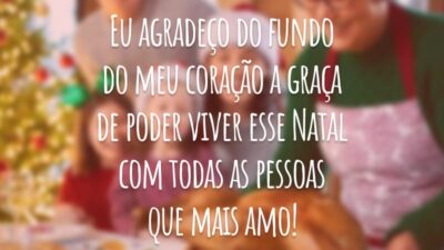 Eu agradeço do fundo do meu coração a graça de poder viver esse Natal com todas as pessoas que mais amo!