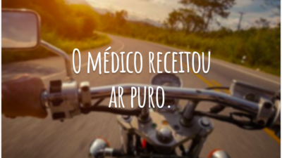 O médico receitou ar puro.