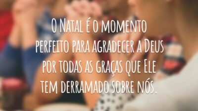 O Natal é o momento perfeito para agradecer a Deus por todas as graças que Ele tem derramado sobre nós.