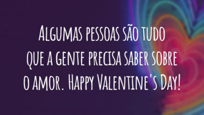 Algumas pessoas são tudo que a gente precisa saber sobre o amor. Happy Valentine's Day!