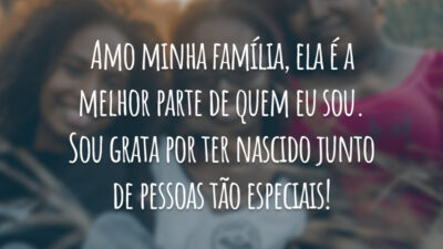 Amo minha família, ela é a melhor parte de quem eu sou. Sou grata por ter nascido junto de pessoas tão especiais!
