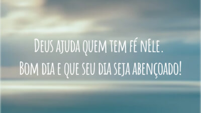 Deus ajuda quem tem fé nEle. Bom dia e que seu dia seja abençoado!