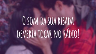 O som da sua risada deveria tocar no rádio!