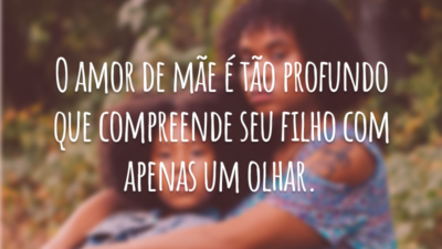 O amor de mãe é tão profundo que compreende seu filho com apenas um olhar.