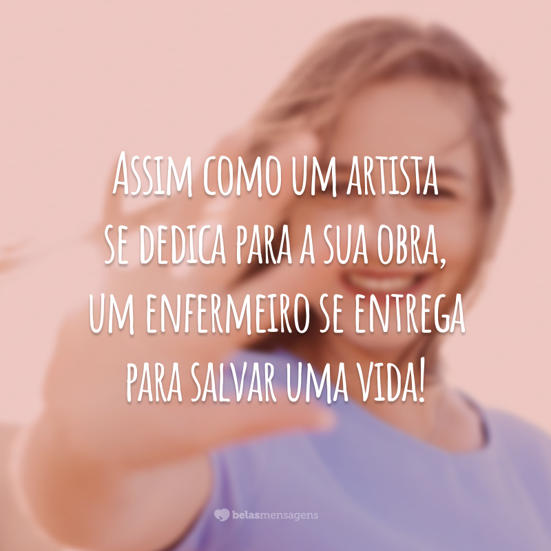 45 frases de enfermagem para enaltecer a importância da profissão 45 frases de enfermagem para enaltecer a importância da profissão