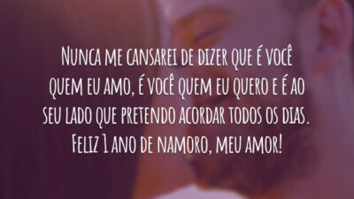 Nunca me cansarei de dizer que é você quem eu amo, é você quem eu quero e é ao seu lado que pretendo acordar todos os dias. Feliz 1 ano de namoro, meu amor!
