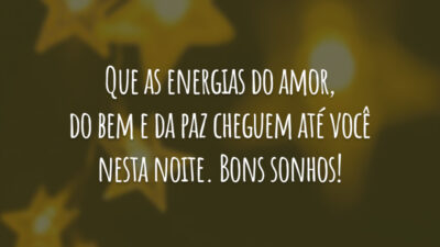 Que as energias do amor, do bem e da paz cheguem até você nesta noite. Bons sonhos!