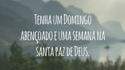 Tenha um Domingo abençoado e uma semana na santa paz de Deus.