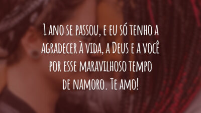 1 ano se passou, e eu só tenho a agradecer à vida, a Deus e a você por esse maravilhoso tempo de namoro. Te amo!
