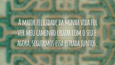 A maior felicidade da minha vida foi ver meu caminho cruzar com&hellip;