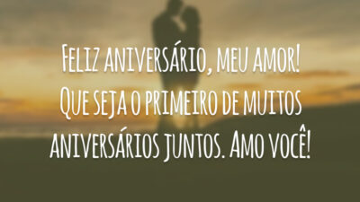 Feliz aniversário, meu amor! Que seja o primeiro de muitos aniversários juntos. Amo você!