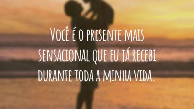 Você é o presente mais sensacional que eu já recebi durante toda&hellip;