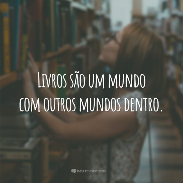 65 frases sobre livros para se apaixonar pela leitura
